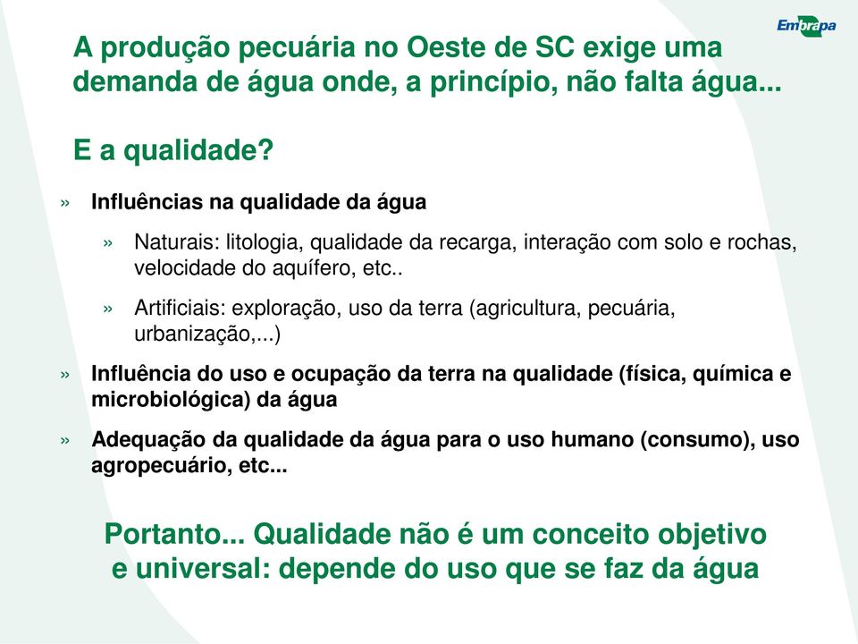 .» Artificiais: exploração, uso da terra (agricultura, pecuária, urbanização,.