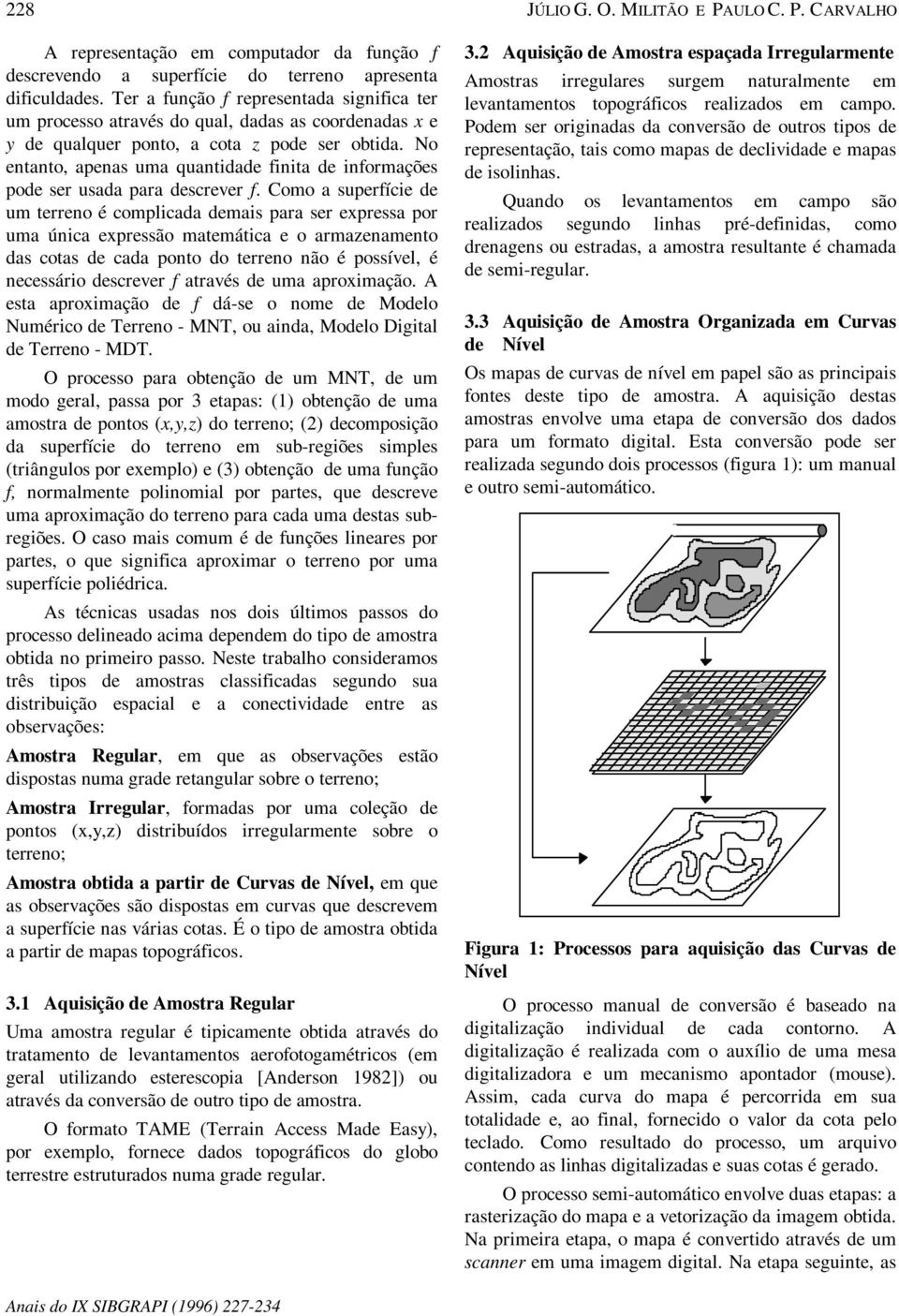 No entanto, apenas uma quantidade finita de informações pode ser usada para descrever f.