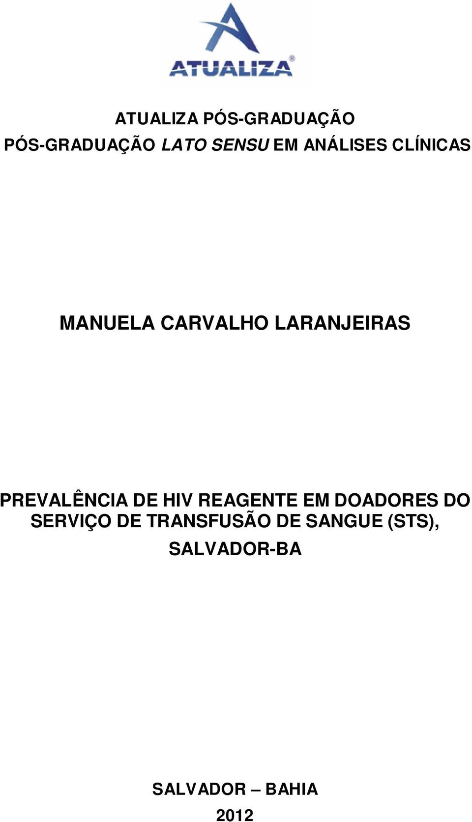 PREVALÊNCIA DE HIV REAGENTE EM DOADORES DO SERVIÇO