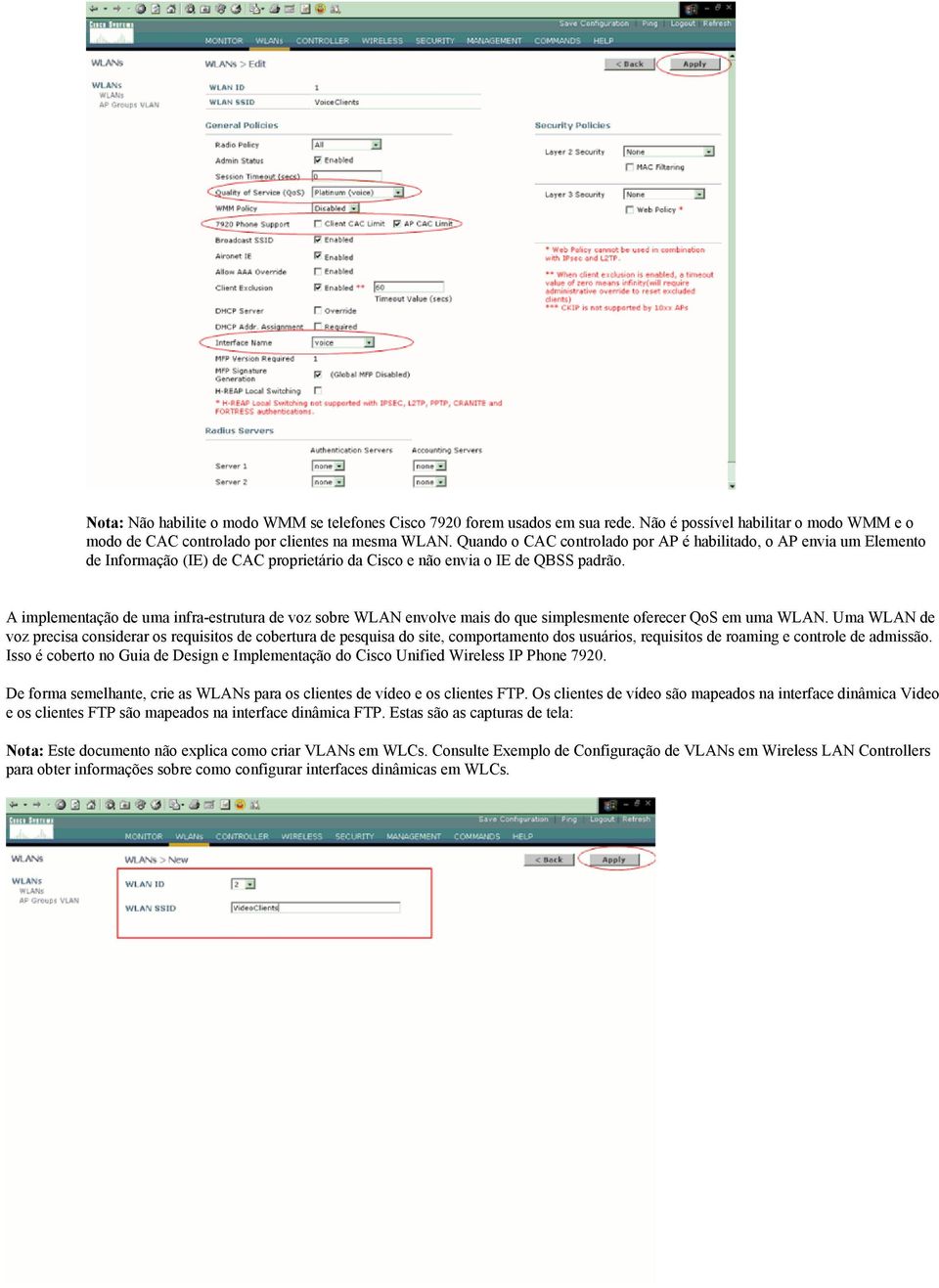 A implementação de uma infra-estrutura de voz sobre WLAN envolve mais do que simplesmente oferecer QoS em uma WLAN.