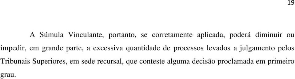 quantidade de processos levados a julgamento pelos Tribunais