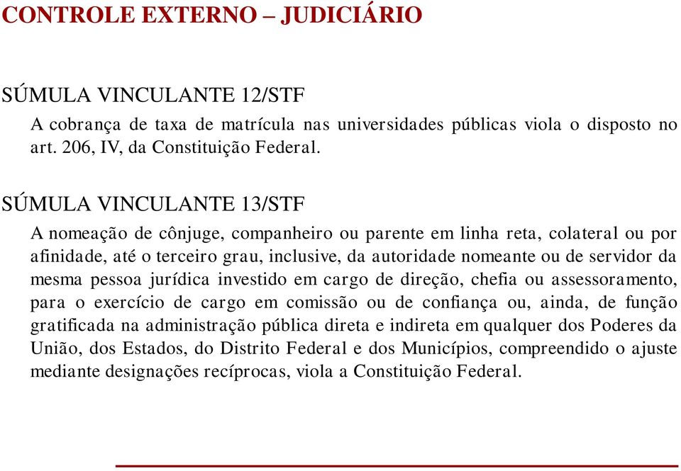 da mesma pessoa jurídica investido em cargo de direção, chefia ou assessoramento, para o exercício de cargo em comissão ou de confiança ou, ainda, de função gratificada na