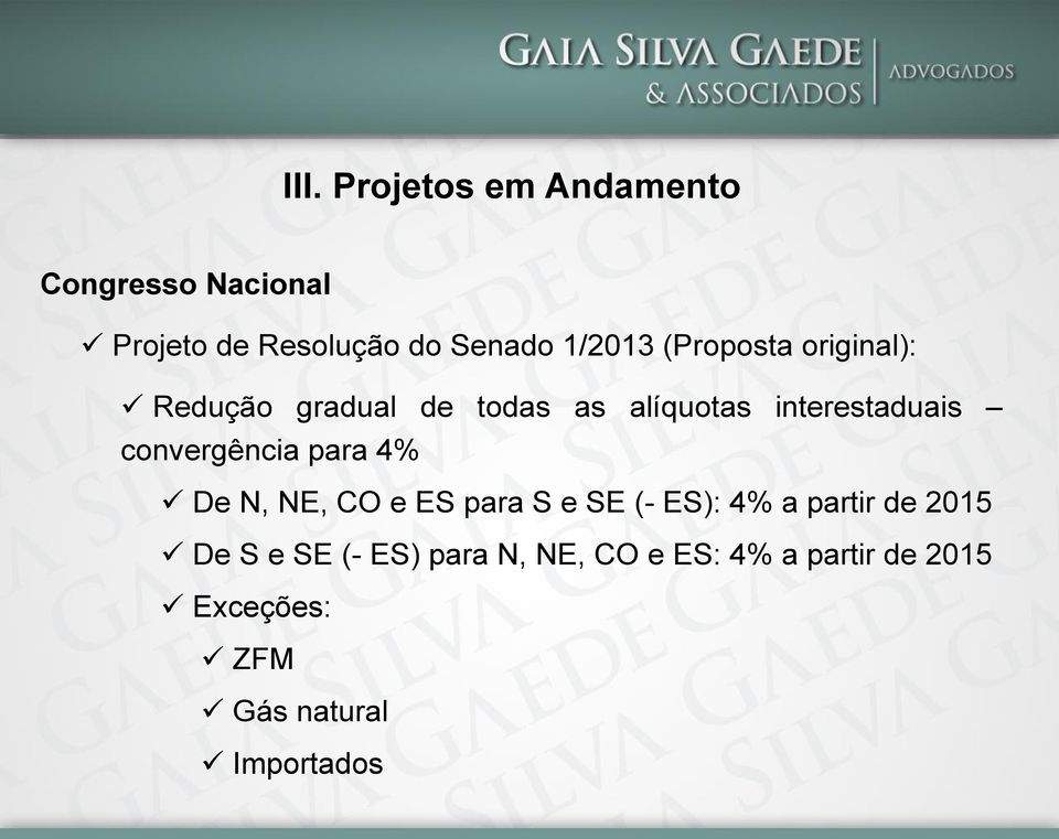 convergência para 4% De N, NE, CO e ES para S e SE (- ES): 4% a partir de 2015 De