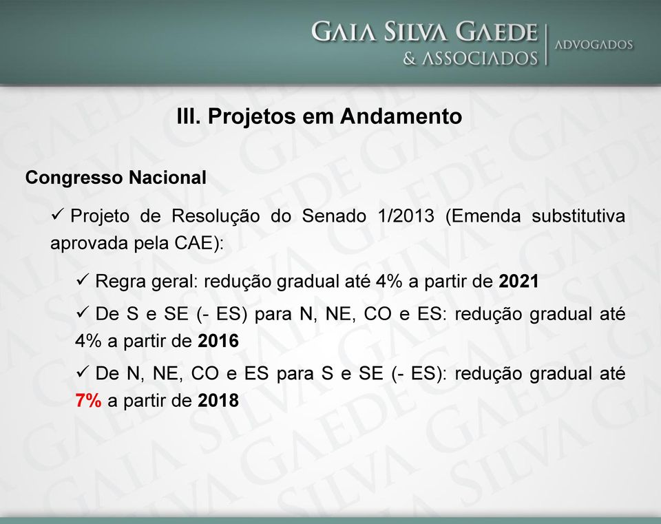 partir de 2021 De S e SE (- ES) para N, NE, CO e ES: redução gradual até 4% a