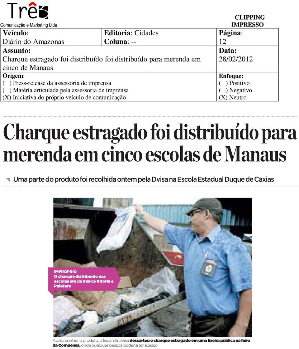 cinco de Manaus ( ) Press-release da assessoria de imprensa