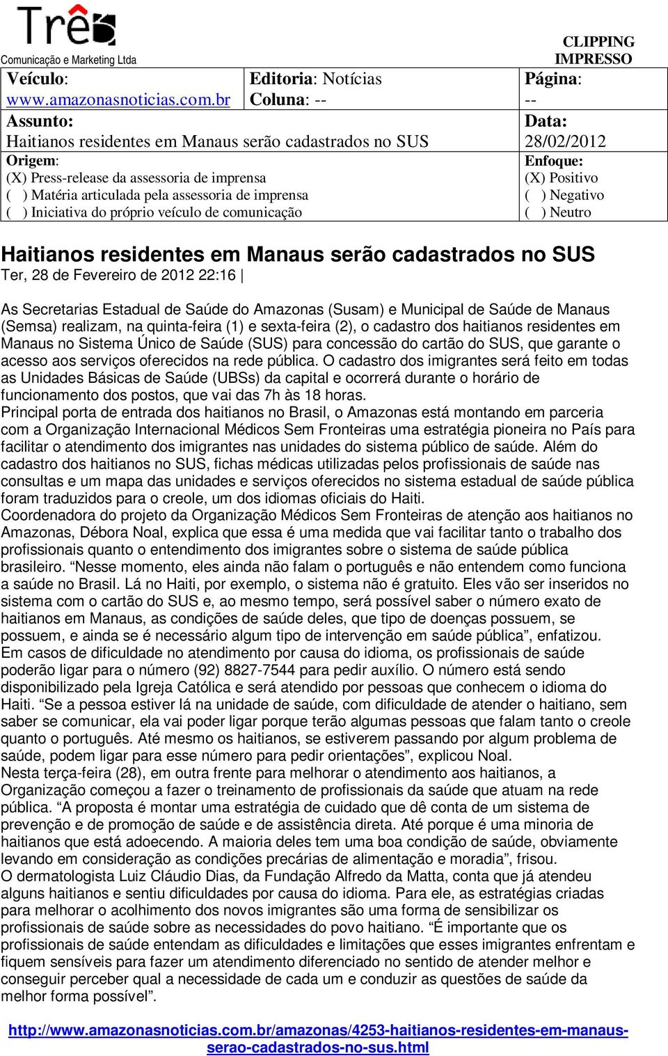 serão cadastrados no SUS Ter, 28 de Fevereiro de 2012 22:16 As Secretarias Estadual de Saúde do Amazonas (Susam) e Municipal de Saúde de Manaus (Semsa) realizam, na quinta-feira (1) e sexta-feira