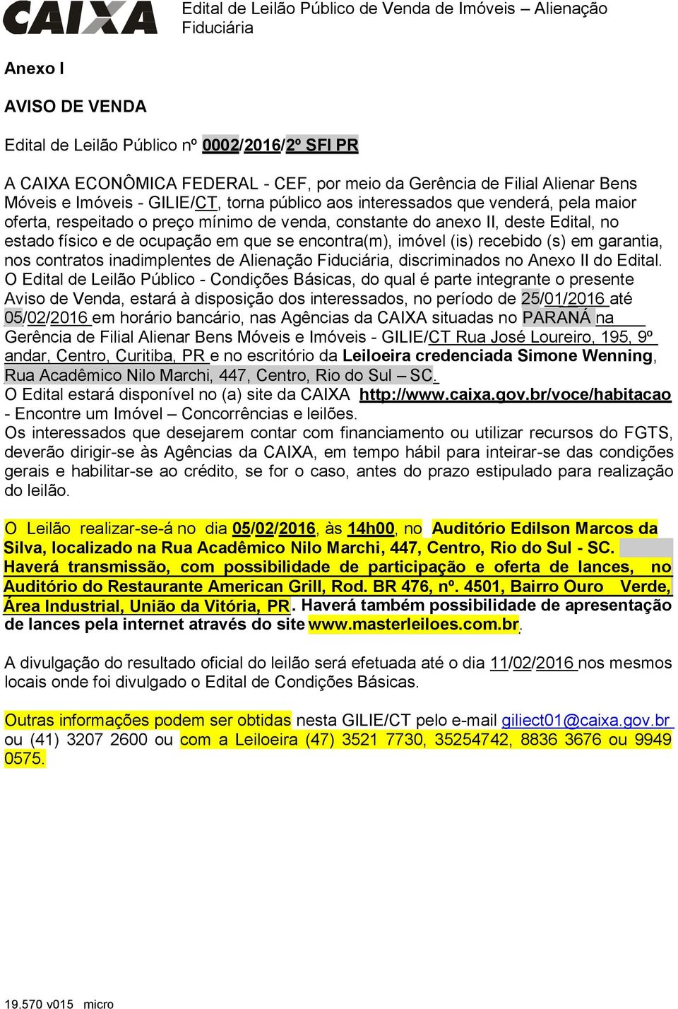 garantia, nos contratos inadimplentes de Alienação, discriminados no Anexo II do Edital.