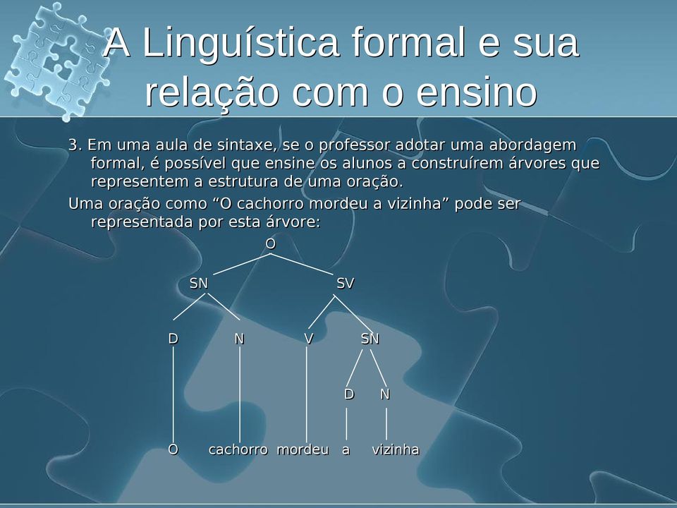 ensine os alunos a construírem árvores que representem a estrutura de uma oração.