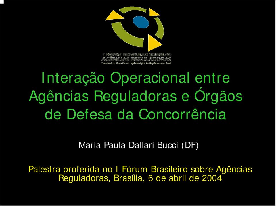 Bucci (DF) Palestra proferida no I Fórum Brasileiro