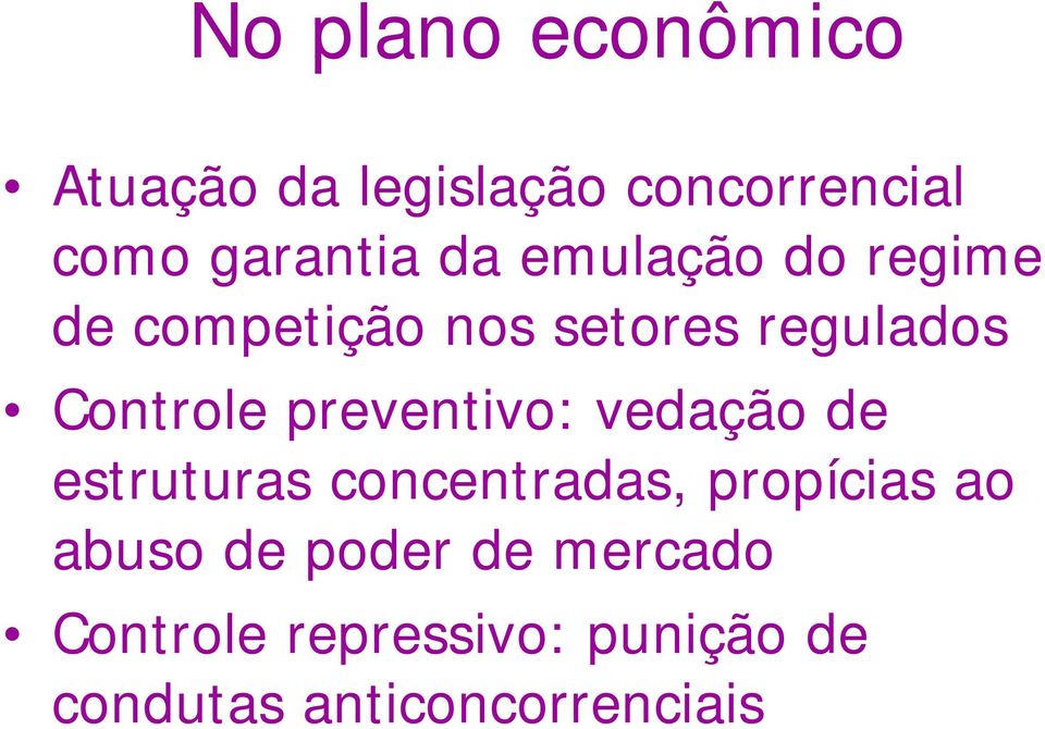 preventivo: vedação de estruturas concentradas, propícias ao abuso de