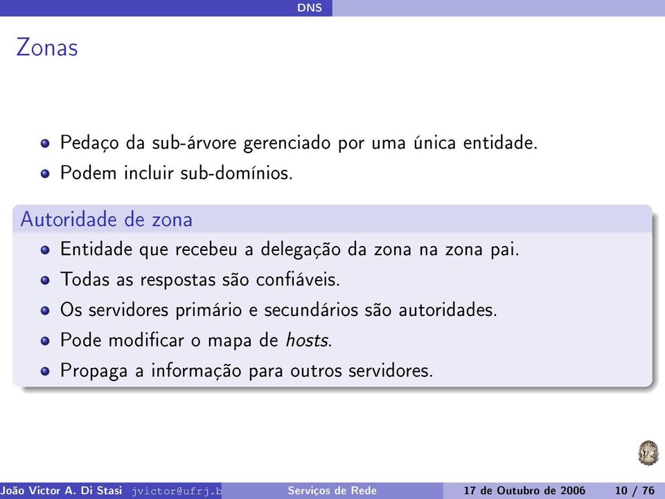 uma única entidade. Podem incluir sub-domínios.