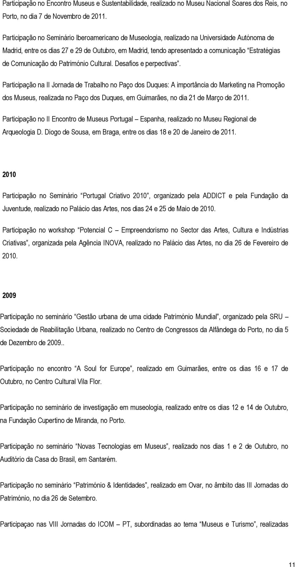 Comunicação do Património Cultural. Desafios e perpectivas.