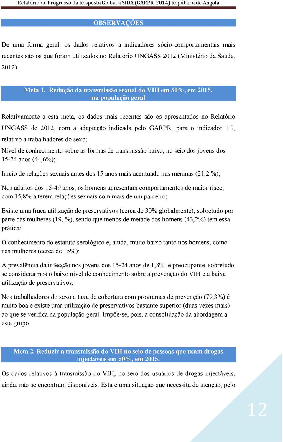 pelo GARPR, para o indicador 1.