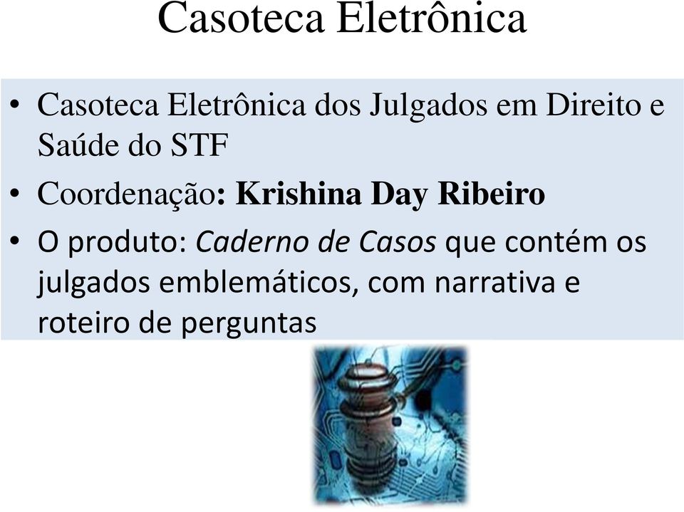 Ribeiro O produto: Caderno de Casos que contém os