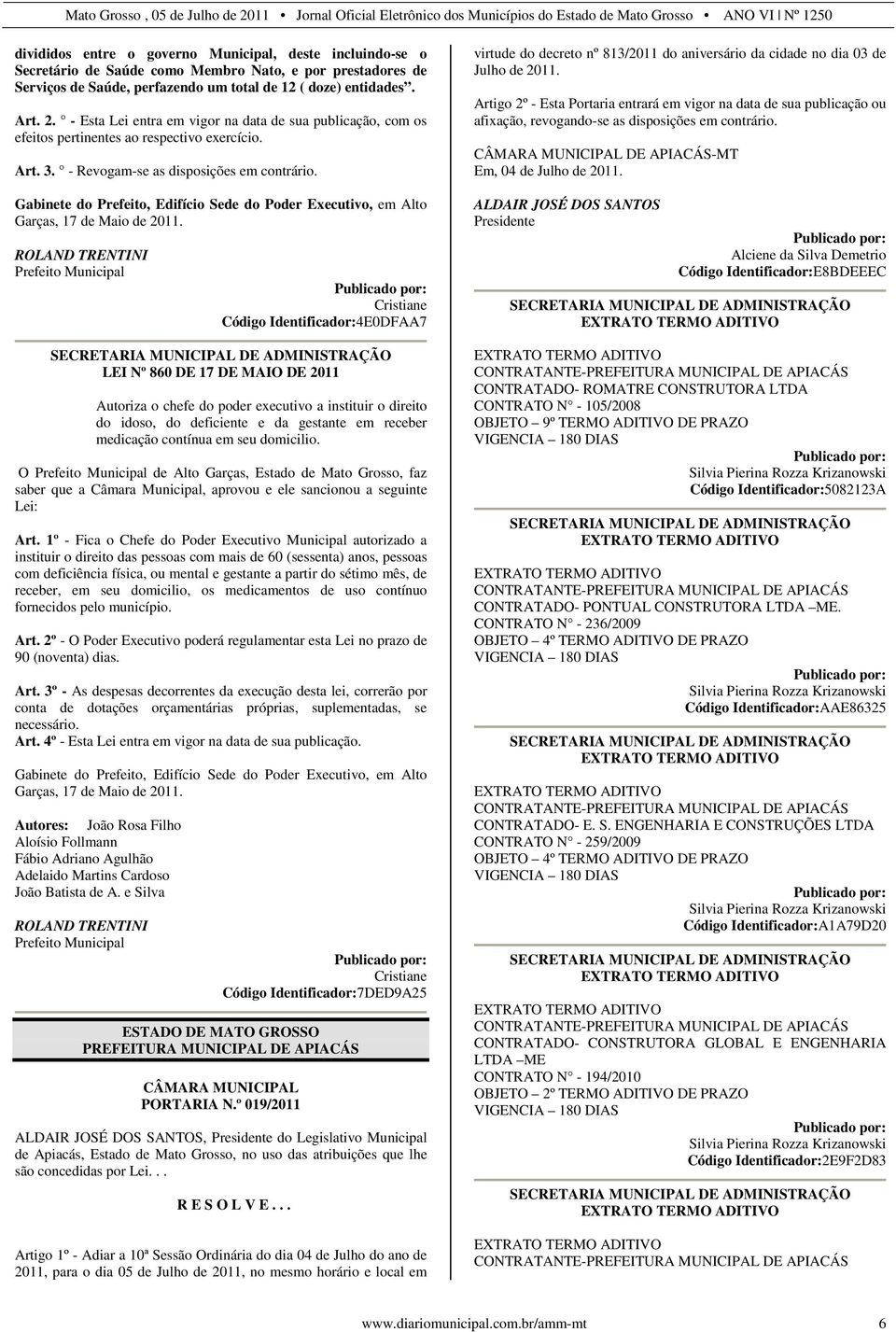 Gabinete do Prefeito, Edifício Sede do Poder Executivo, em Alto Garças, 17 de Maio de 2011.