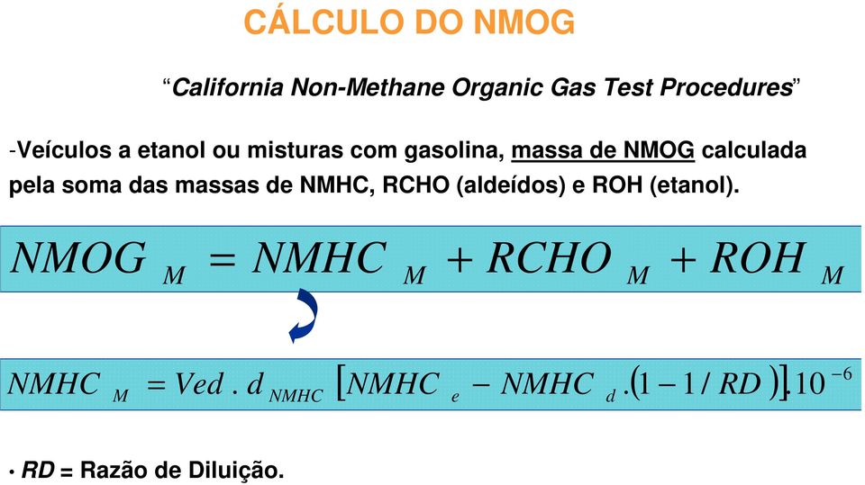 massas de NMHC, RCHO (aldeídos) e ROH (etanol).