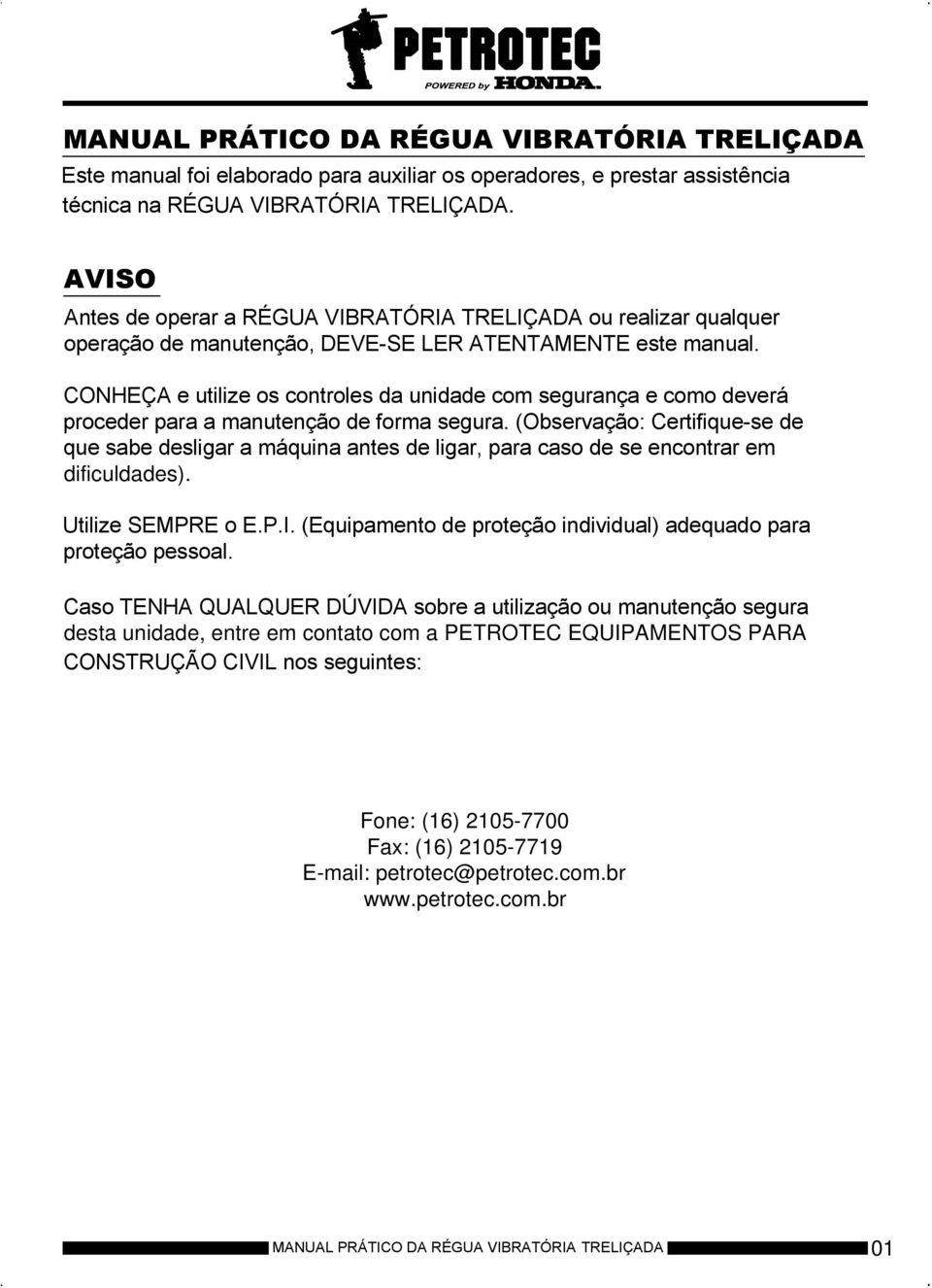 CONHEÇA e utilize os controles da unidade com segurança e como deverá proceder para a manutenção de forma segura.