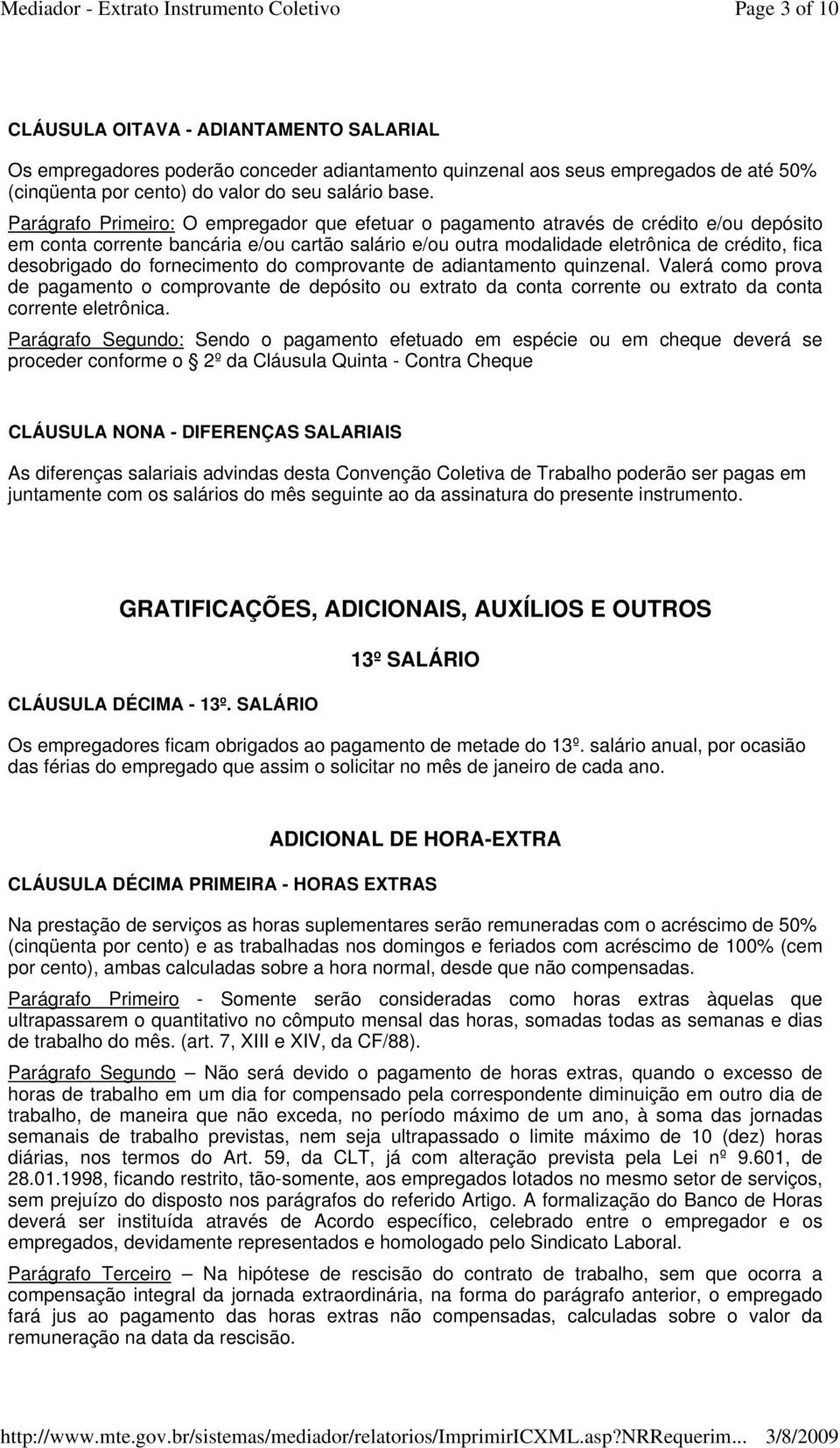 do fornecimento do comprovante de adiantamento quinzenal. Valerá como prova de pagamento o comprovante de depósito ou extrato da conta corrente ou extrato da conta corrente eletrônica.