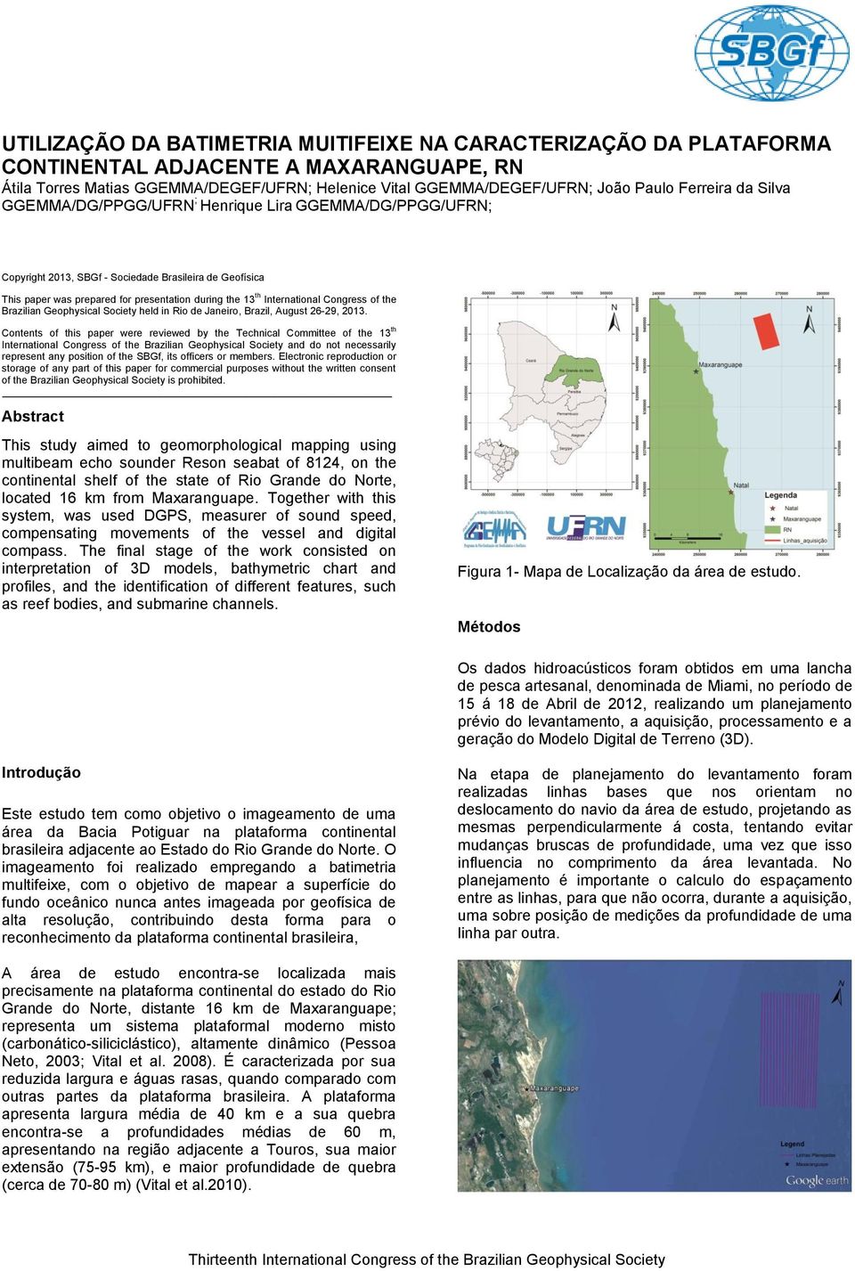 International Congress of the Brazilian Geophysical Society held in Rio de Janeiro, Brazil, August 26-29, 2013.