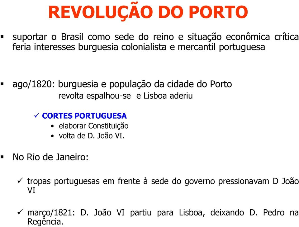 Lisboa aderiu CORTES PORTUGUESA elaborar Constituição volta de D. João VI.