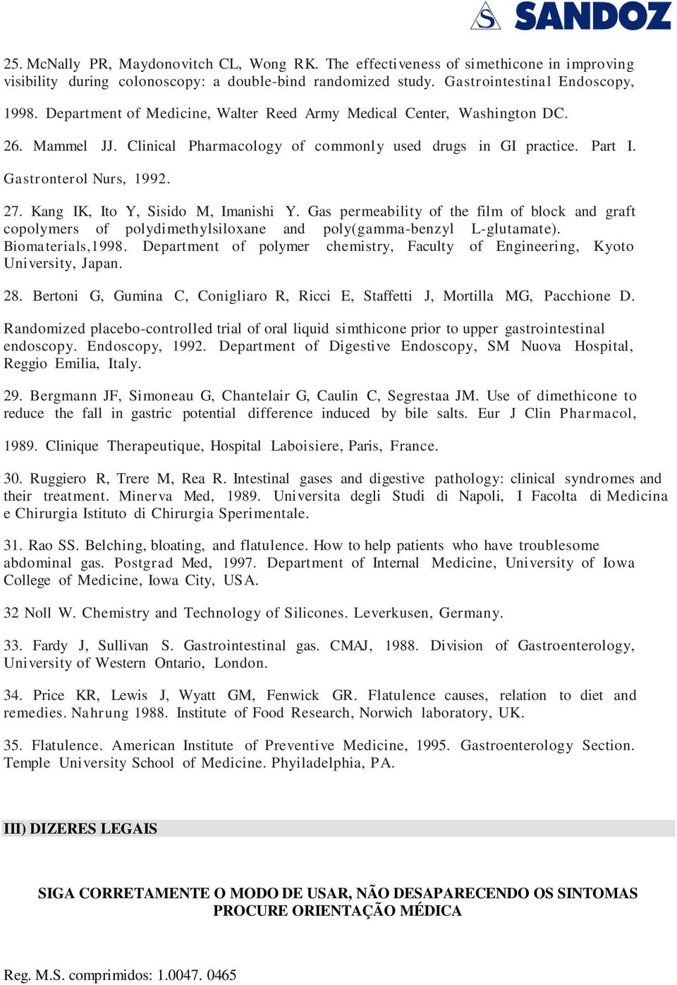 Kang IK, Ito Y, Sisido M, Imanishi Y. Gas permeability of the film of block and graft copolymers of polydimethylsiloxane and poly(gamma-benzyl L-glutamate). Biomaterials,1998.