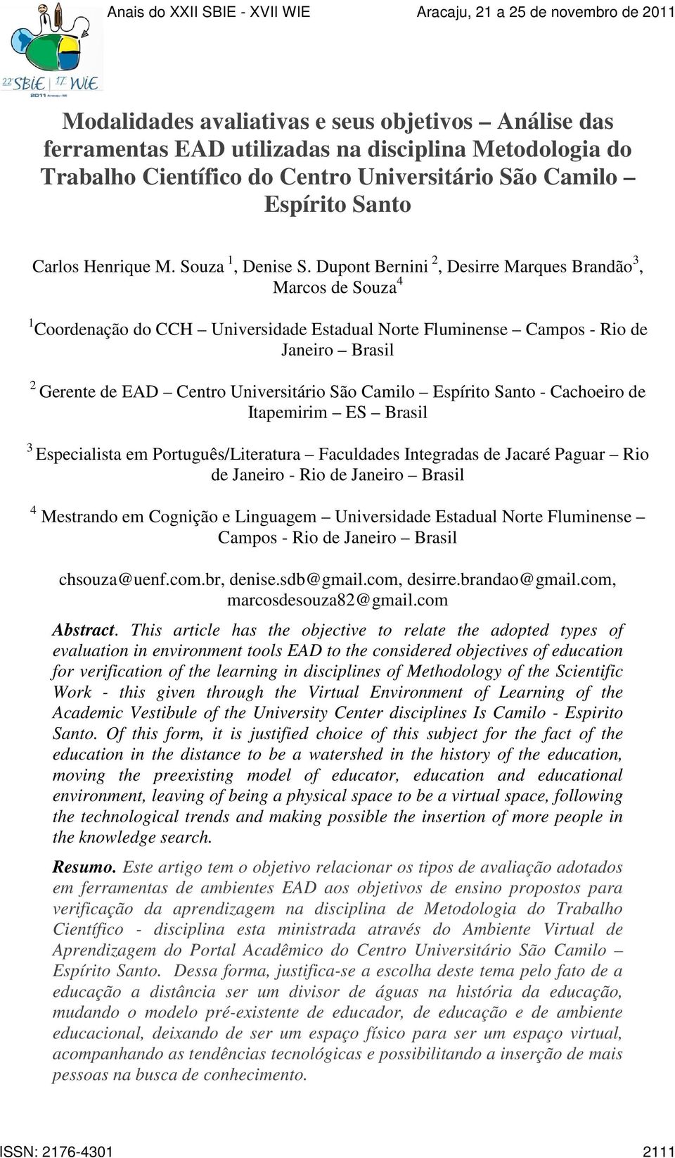 Dupont Bernini 2, Desirre Marques Brandão 3, Marcos de Souza 4 1 Coordenação do CCH Universidade Estadual Norte Fluminense Campos - Rio de Janeiro Brasil 2 Gerente de EAD Centro Universitário São