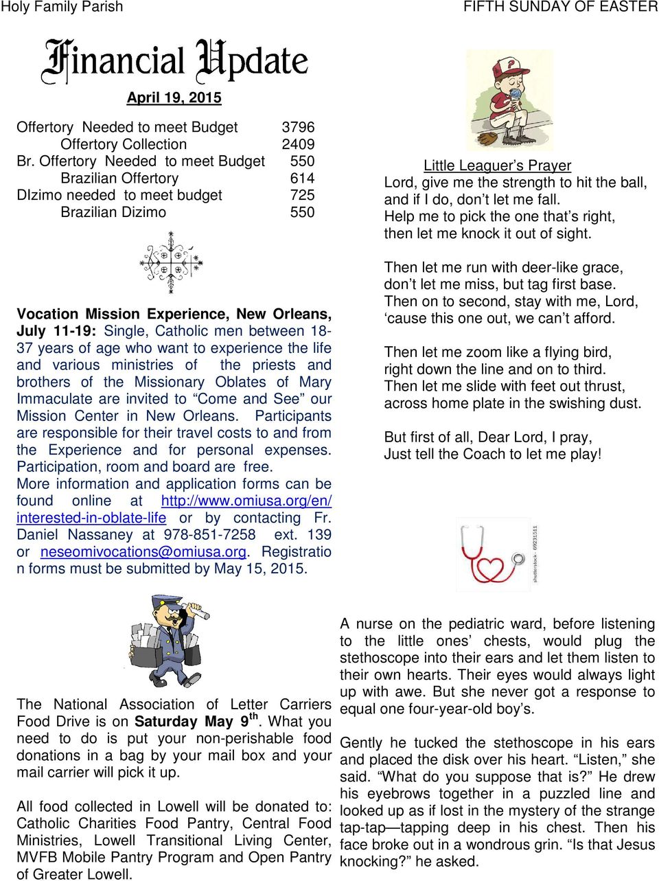 18-37 years of age who want to experience the life and various ministries of the priests and brothers of the Missionary Oblates of Mary Immaculate are invited to Come and See our Mission Center in