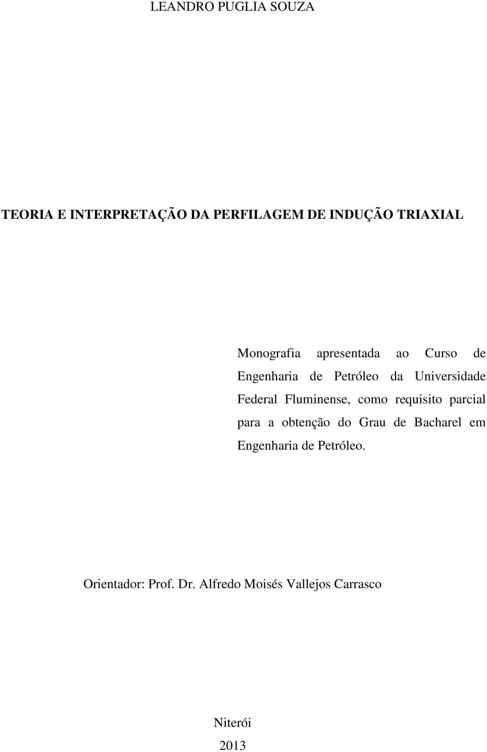 Fluminense, como requisito parcial para a obtenção do Grau de Bacharel em