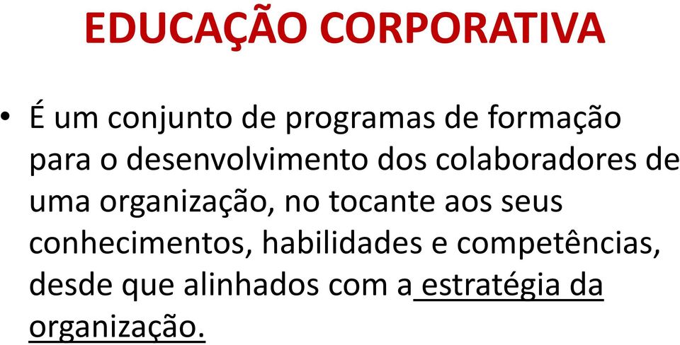 organização, no tocante aos seus conhecimentos,