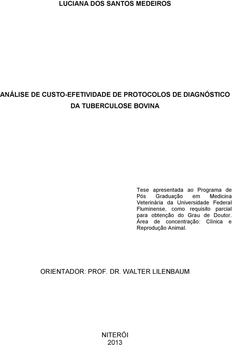 Universidade Federal Fluminense, como requisito parcial para obtenção do Grau de Doutor.