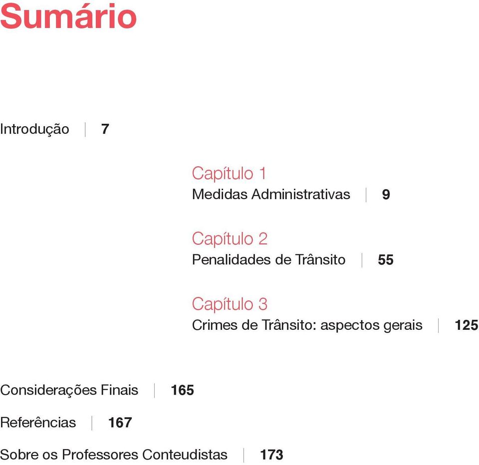 Crimes de Trânsito: aspectos gerais 125 Considerações