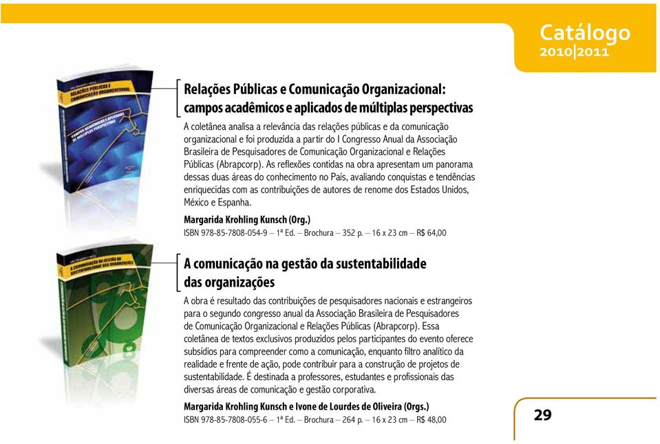 As reflexões contidas na obra apresentam um panorama dessas duas áreas do conhecimento no País, avaliando conquistas e tendências enriquecidas com as contribuições de autores de renome dos Estados