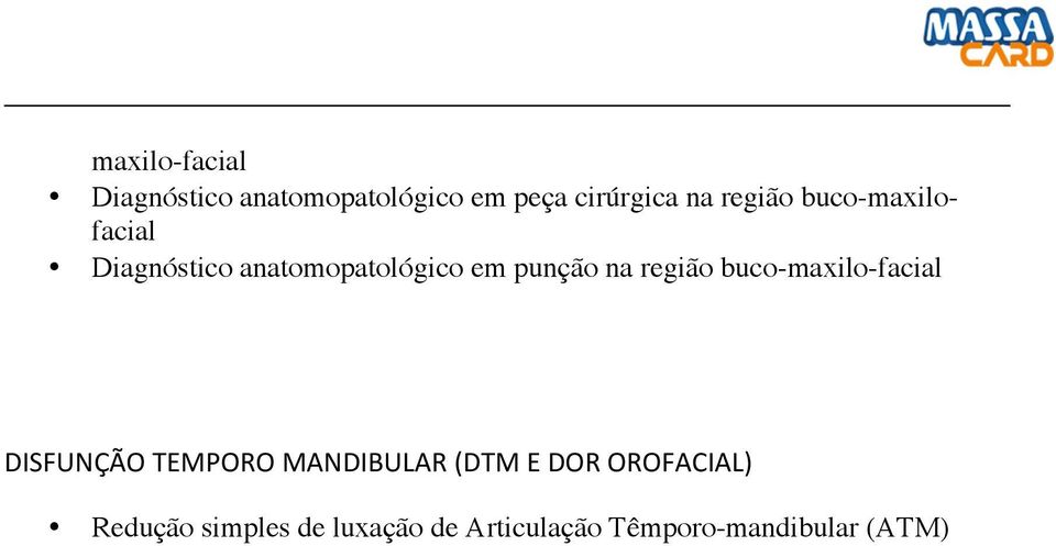 região buco-maxilo-facial DISFUNÇÃO TEMPORO MANDIBULAR (DTM E DOR