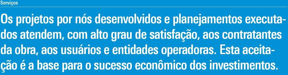 contratantes da obra, aos usuários e entidades operadoras.