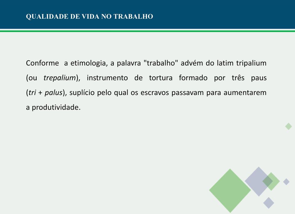 formado por três paus (tri + palus), suplício pelo