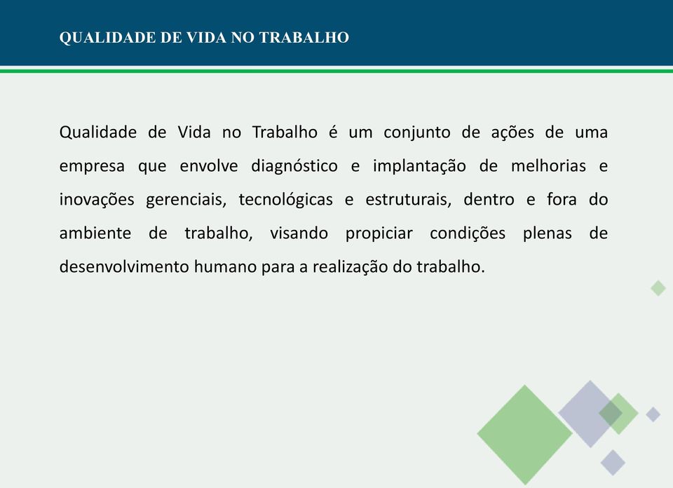 tecnológicas e estruturais, dentro e fora do ambiente de trabalho, visando