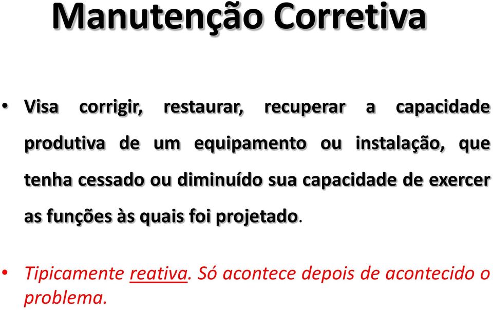 diminuído sua capacidade de exercer as funções às quais foi