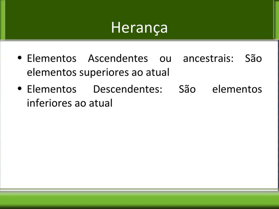 superiores ao atual Elementos