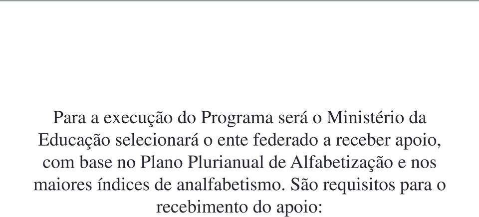 Plano Plurianual de Alfabetização e nos maiores índices