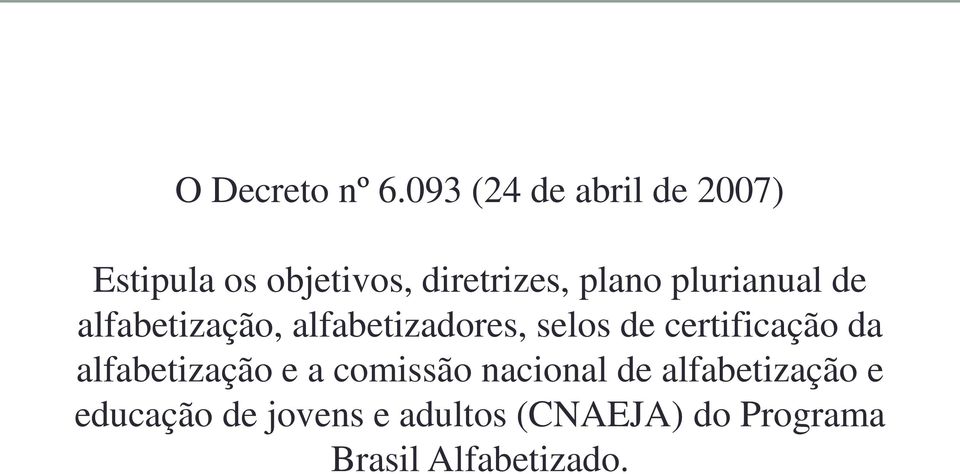 plurianual de alfabetização, alfabetizadores, selos de certificação