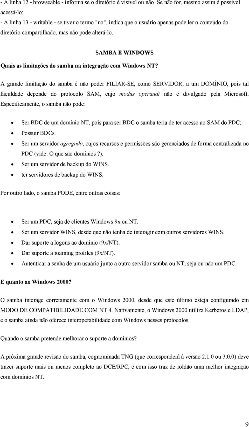SAMBA E WINDOWS Quais as limitações do samba na integração com Windows NT?