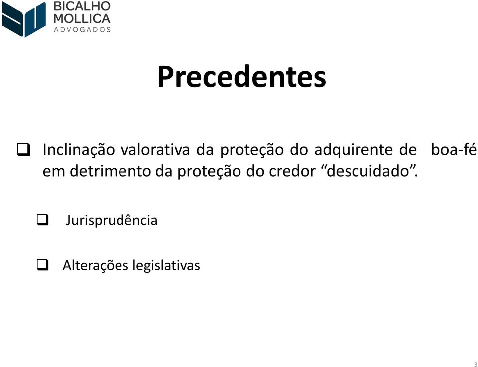 da proteção do credor descuidado.