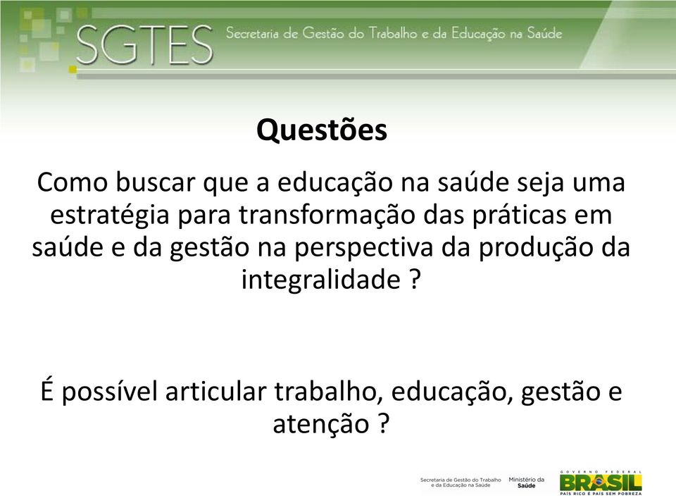 da gestão na perspectiva da produção da integralidade?