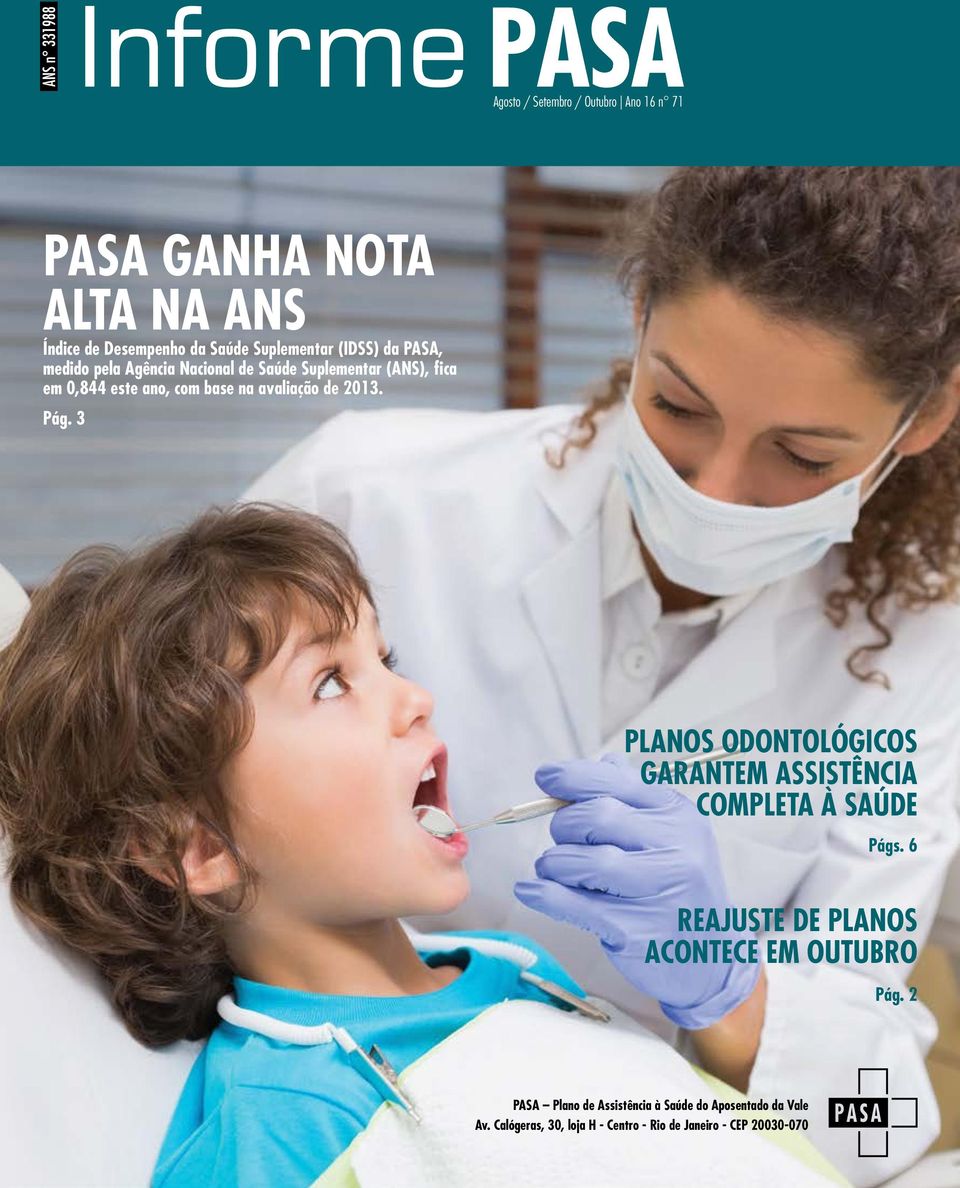 Pág. 3 Planos odontológicos garantem assistência completa à saúde Págs. 6 Reajuste de planos acontece em outubro Pág.