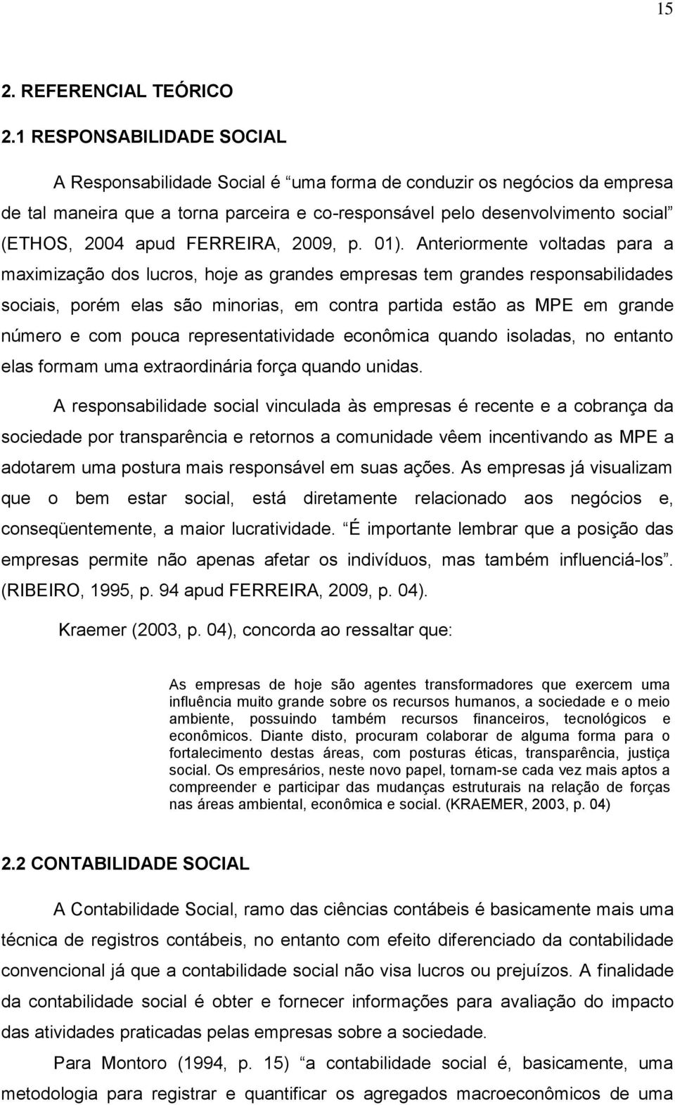 FERREIRA, 2009, p. 01).