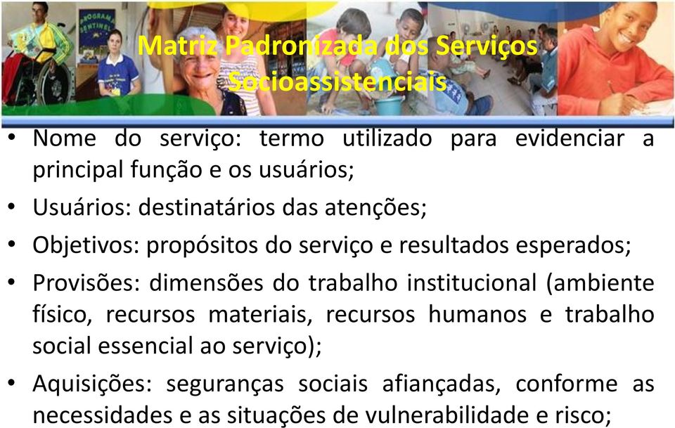 dimensões do trabalho institucional (ambiente físico, recursos materiais, recursos humanos e trabalho social essencial