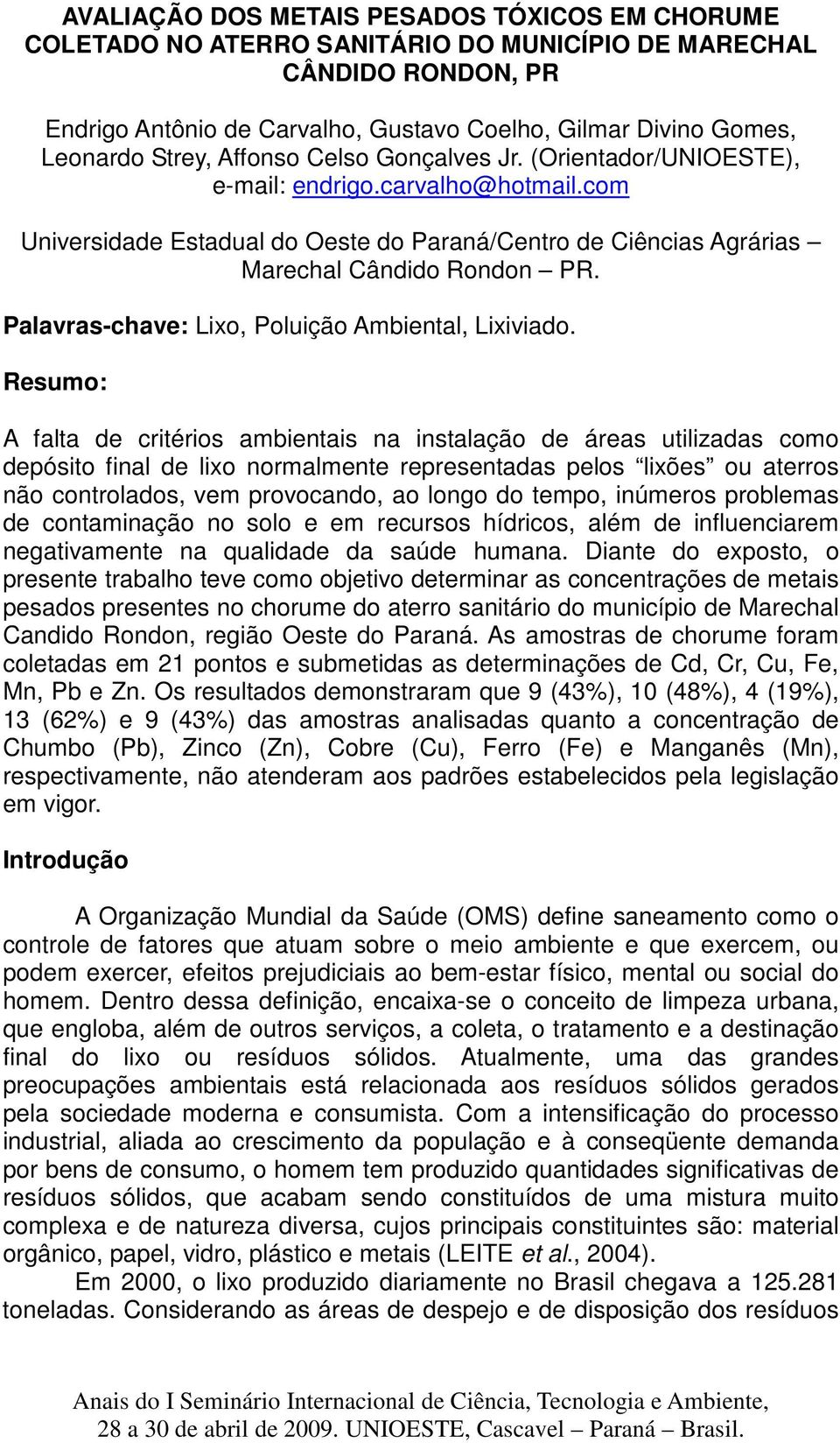 Palavras-chave: Lixo, Poluição Ambiental, Lixiviado.