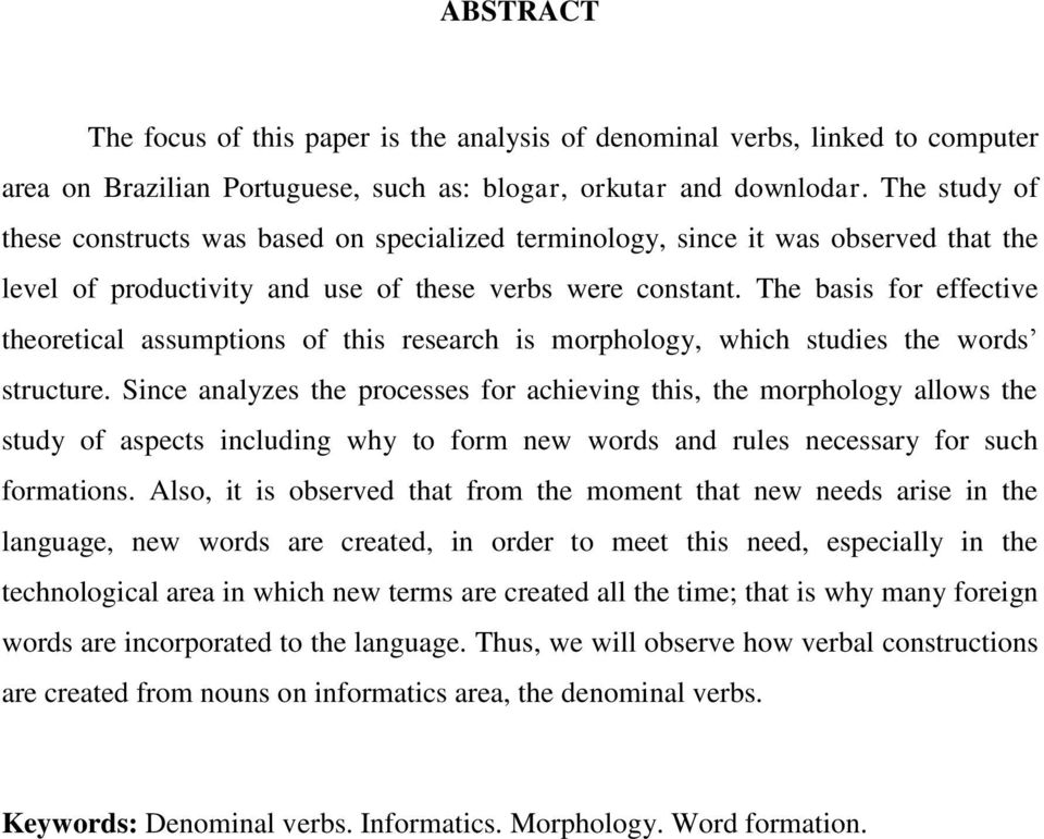 The basis for effective theoretical assumptions of this research is morphology, which studies the words structure.