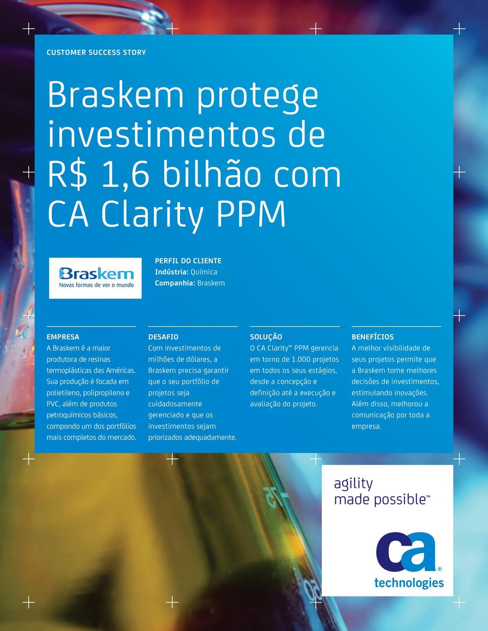 DESAFIO Com investimentos de milhões de dólares, a Braskem precisa garantir que o seu portfólio de projetos seja cuidadosamente gerenciado e que os investimentos sejam priorizados adequadamente.