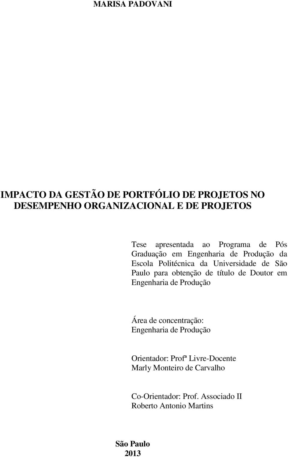 Paulo para obtenção de título de Doutor em Engenharia de Produção Área de concentração: Engenharia de Produção